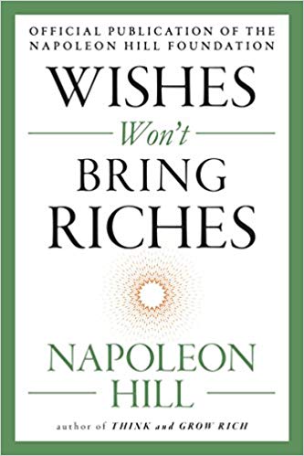Napoleon Hill - Wishes Won't Bring Riches Audio Book Free